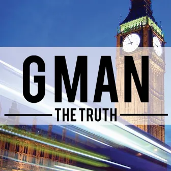 The Truth by G-Man