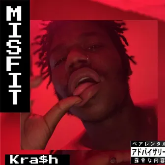 Misfit by Kra$h DoTheDash