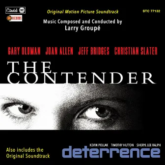 The Contender / Deterrence (Original Motion Picture Soundtracks) by Larry Groupé