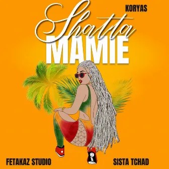 Shatta Mamie by Sista Tchad