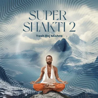 SUPER SHAKTI 2 by Yash Raj Mishra