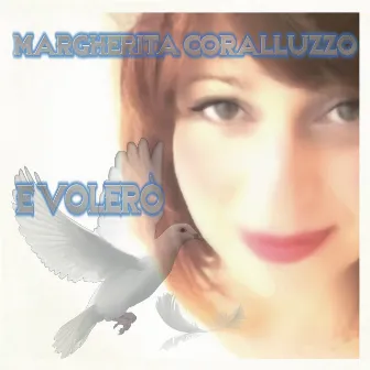 E volerò by Margherita Coralluzzo