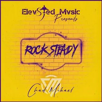 Rock Steady by Chad Mikael