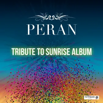 Tribute to Sunrise Album by Peran