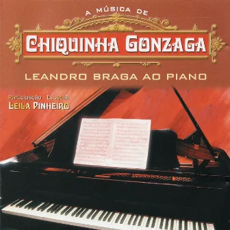 A Música de Chiquinha Gonzaga by Leandro Braga