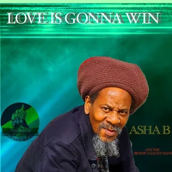 LOVE IS GONNA WIN by Asha B.