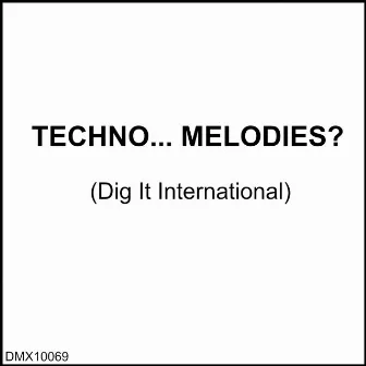 Techno... Melodies? by Fan-Ciulla