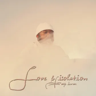 Love & Isolation by Tay Iwar