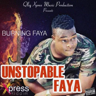 Unstoppable Faya (Xpress Riddim) by Burning Faya