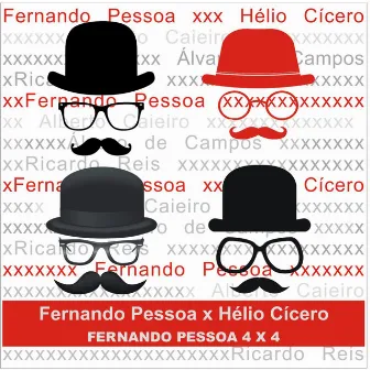 Fernando Pessoa x Hélio Cícero - Fernando Pessoa 4 X 4 (Integral) by Fernando Pessoa