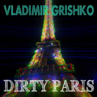 Dirty Paris by Vladimir Grishko