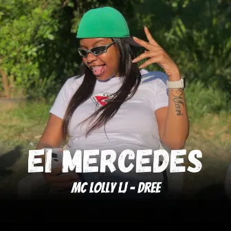 Ei Mercedes by Mc Lolly Lj