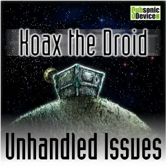 Unhandled Issues by Koax The Droid