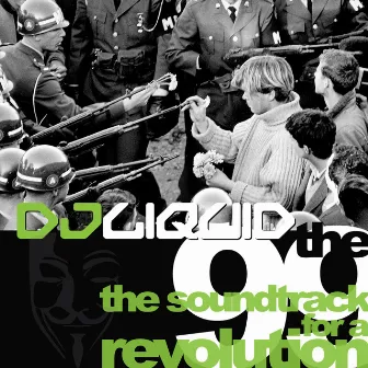 The 99: The Soundtrack for a Revolution by Dj Liquid