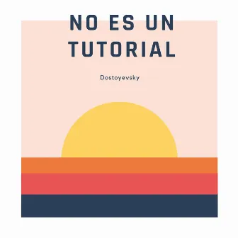 No Es un Tutorial by Dostoyevsky