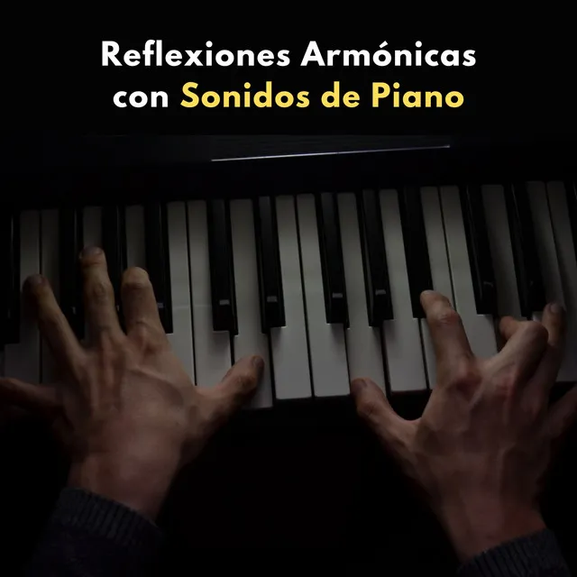 Reflexiones Armónicas Con Sonidos De Piano