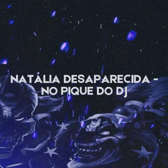 Natália Desaparecida - No Pique do Dj by keu