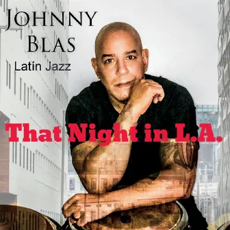 That Night in L.A. by Johnny Blas