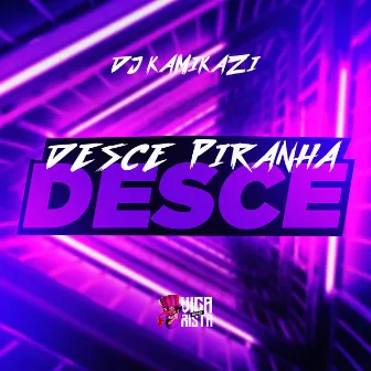 Desce Piranha, Desce by DJ Kamikazi