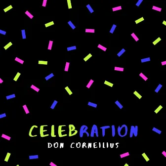 Celebration by Don Corneilius