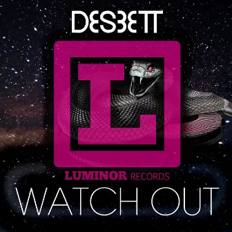 Watch Out by DES3ETT