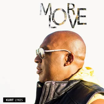 More Love by Kurt Lykes