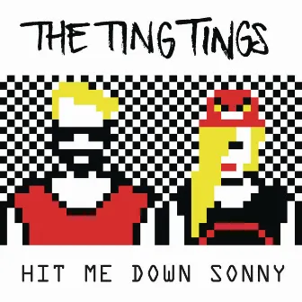 Hit Me Down Sonny by The Ting Tings