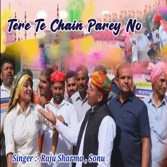 Tere Te Chain Parey No by Raju Sharma