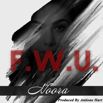 F.W.U. by Noora