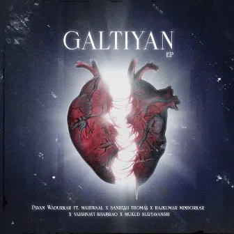 Galtiyan by Pavan Wadurkar