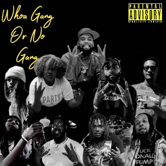 Whoa Gang Or No Gang by Whoa Whoa Musik