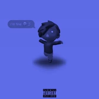 IT'S FINE IT'S COOL WHATEVER (DELUXE) by Jay Trunks