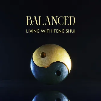 Balanced Living with Feng Shui (Traditional Japanese Zen Music) by Feng Suji Consort