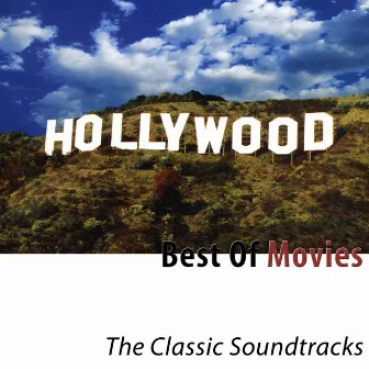 Best of Movies (The Classic Soundtracks) by Hollywood Pictures Orchestra