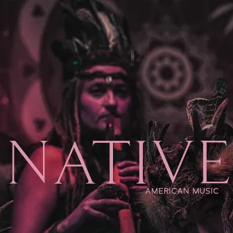 Native American Music: Shamanic Meditation Music For Healing, Stress Relief, Total Purification | Drums, Flute, Chants by Native American Traditions