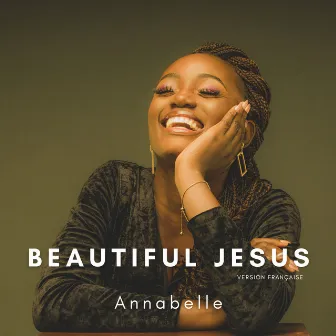 Beautiful Jesus (Version Française) by Annabelle