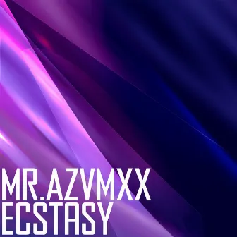 Ecstasy by MR.AZVMXX