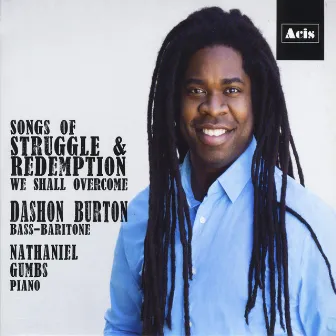 Songs of Struggle & Redemption: We Shall Overcome by Nathaniel Gumbs