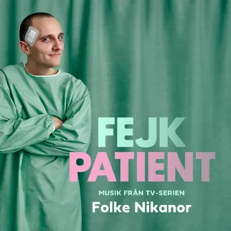 Fejkpatient (Musik från TV-serien) by Folke Nikanor