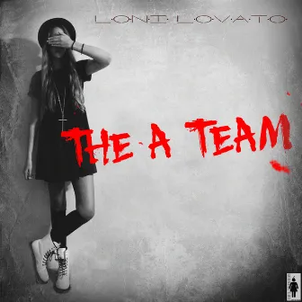 The A Team EP by Loni Lovato