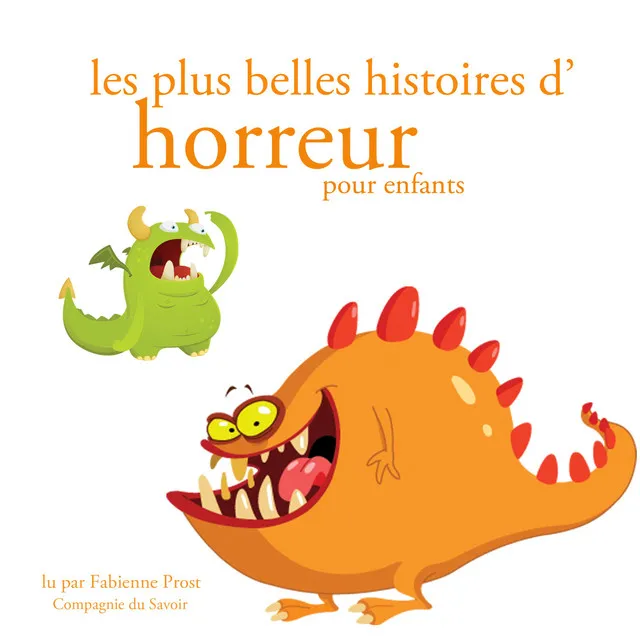 Les plus belles histoires d'horreur pour les enfants (Les plus beaux contes pour enfants)