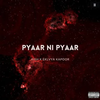 Pyaar Ni Pyaar by Eklvya Kapoor