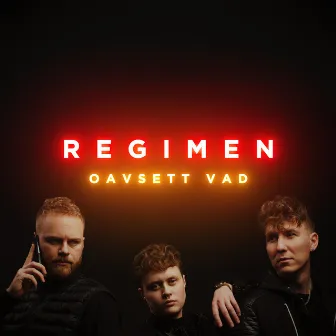 Oavsett vad by Regimen