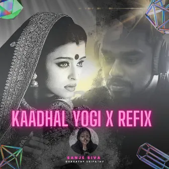 KAADHAL YOGI REFIX by Sanje Siva