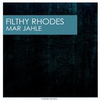 Mar Jahle by Filthy Rhodes