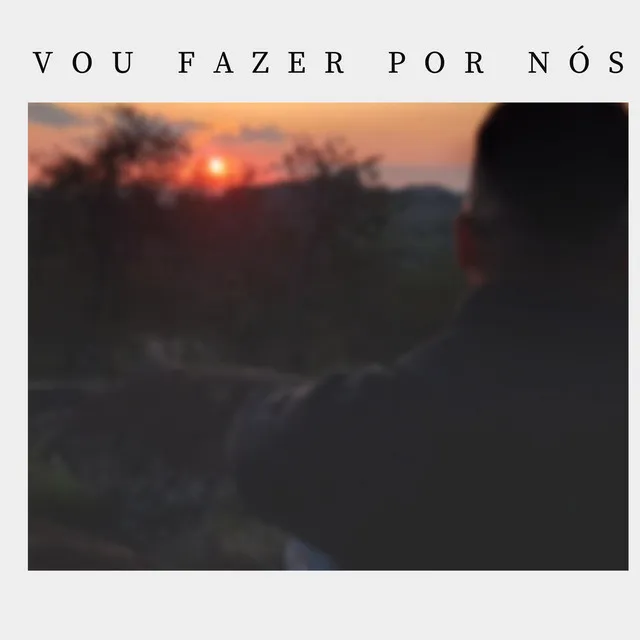 Vou Fazer por Nós