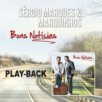 Boas Notícias (Playback) by Sergio Marques e Marquinhos