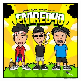 Emred40 (Con Nagga & Neko) by Fuka