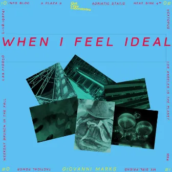 WHEN I FEEL IDEAL by Giovanni Marks