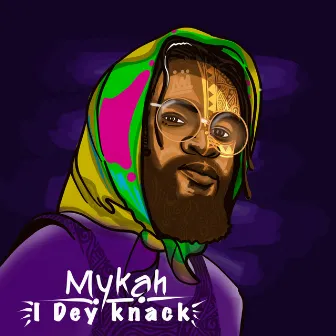 I Dey Knack by Mykah